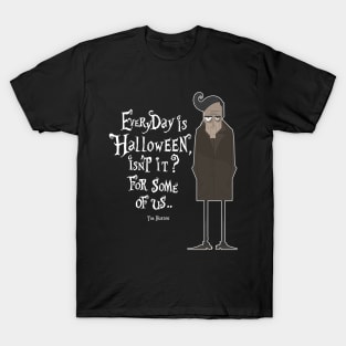 Everyday is Halloween T-Shirt